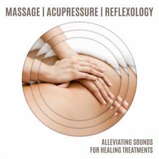Massage, Acupressure, Reflexology: Alleviating Sounds for Healing Treatments