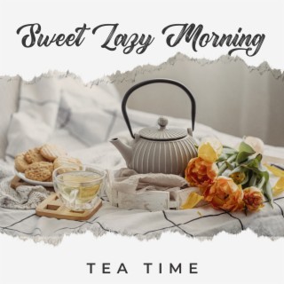 Sweet Lazy Morning: Tea Time - Positive Energetic Instrumental Jazz, Nice Wake Up Music (Groove and Funk)