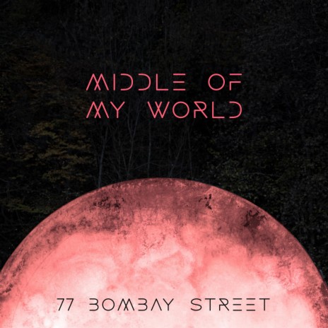 Middle Of My World | Boomplay Music