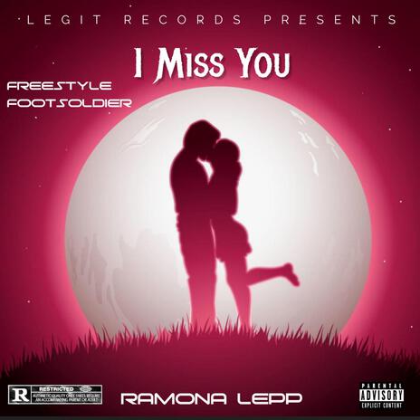 I Miss You ft. Ramona Lepp & Freestyle Footsoldier | Boomplay Music