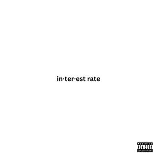 Interest Rate lyrics | Boomplay Music