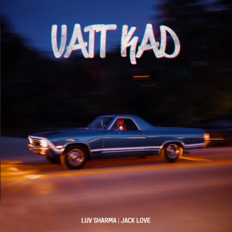 Vatt Kad ft. Luv Sharma | Boomplay Music