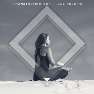 Thanksgiving Gratitude Reverie Meditation: Inner Contemplation