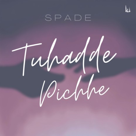 Tuhadde Pichhe ft. Spade & LuckySS | Boomplay Music
