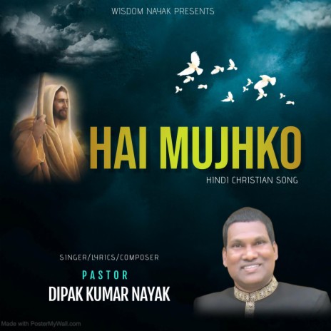 Hai Mujhko Hindi Christian Song ft. Dipak Kumar Nayak | Boomplay Music