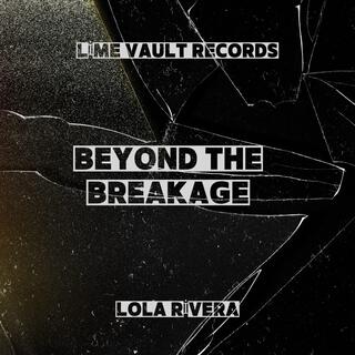 Beyond The Breakage