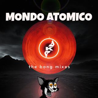 Mondo Atomico (The Bong Mixes)