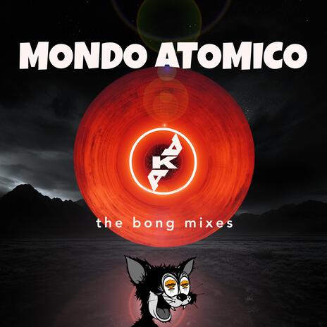 Mondo Atomico (Bong Bong Bong Bong Mix) ft. Leg Puppy 2.0