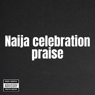 Naija Celebration Praise