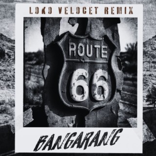 Route 66 (Loko Velocet Remix)