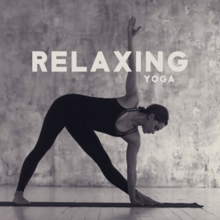 Relaxing Yoga: Music of Positive Energy for Meditation, Healing Yoga for Beginners, Deep Regeneration of the Body