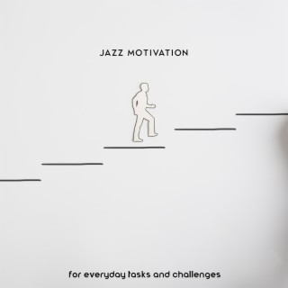 Jazz Motivation for Everyday Tasks and Challenges: Home Office BGM, Musical Support at Work