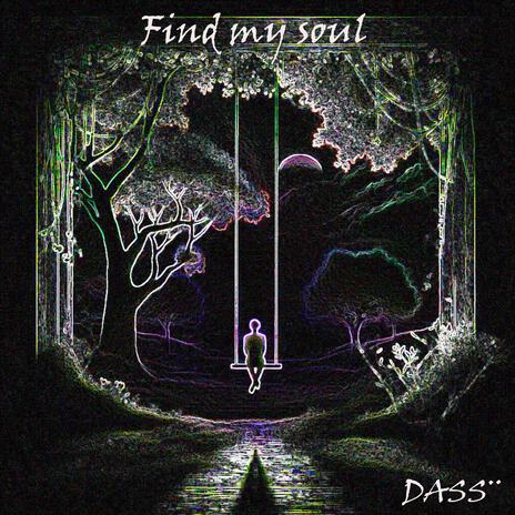 Find my soul | Boomplay Music