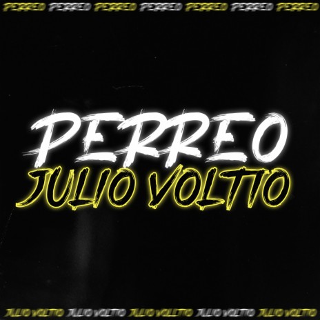 Perreo Julio Voltio | Boomplay Music