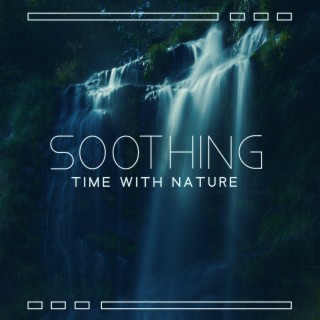 Soothing Time with Nature - Mind Control, Healing Therapy, Relax with the Sounds of Rain, Waves and River