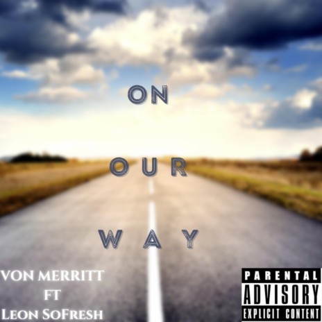 On Our Way ft. Leon SoFresh | Boomplay Music