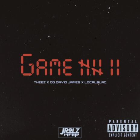 Game 7 ft. OG David James & LocalBlac | Boomplay Music