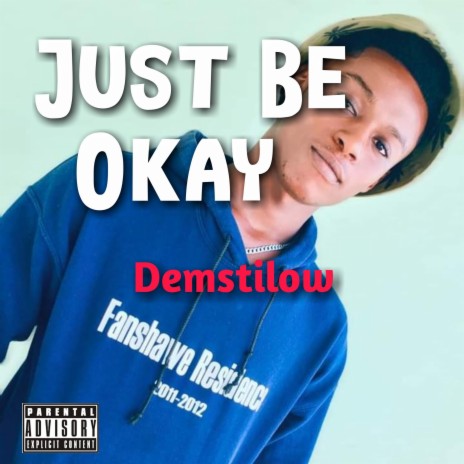 Just Be Okay | Boomplay Music
