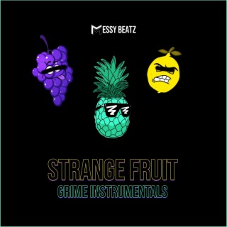 Strange Fruit (Grime Instrumentals)