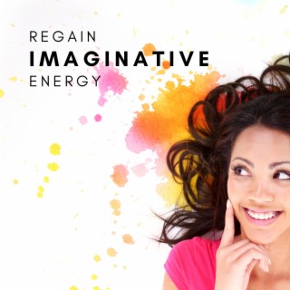 Regain Imaginative Energy – Inspirational Instrumental Music for Artists to Overcome Creative Burnout