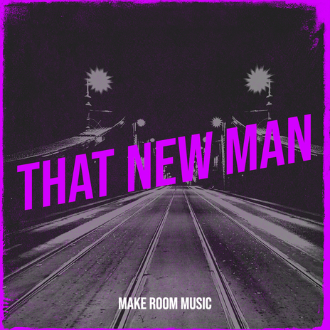 That New Man | Boomplay Music