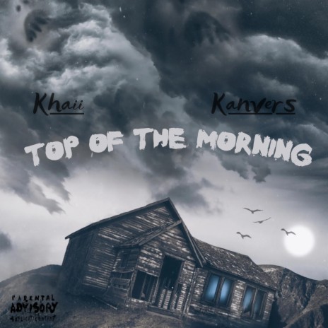 Top of the Morning ft. Kanvers | Boomplay Music