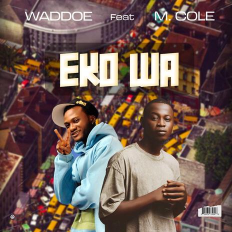 Eko Wa | Boomplay Music