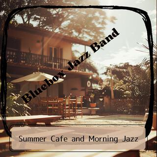 Summer Cafe and Morning Jazz