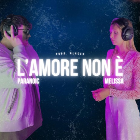 L'Amore Non É ft. Melissa & Glaceo | Boomplay Music