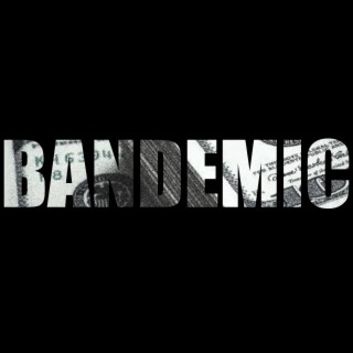 BANDEMIC