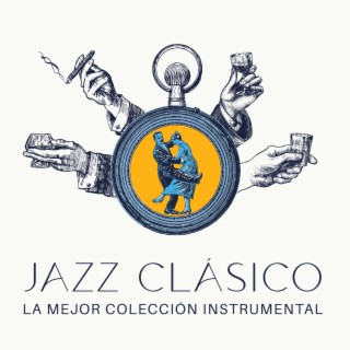 Jazz Clásico: La Mejor Colección Instrumental. Sesión Maravillosa de Bebop, Swing & Dixieland