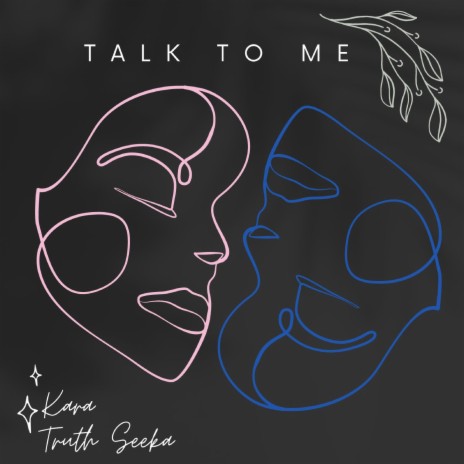 Talk To Me ft. Truth Seeka | Boomplay Music