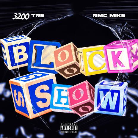 Block Show ft. RMC Mike