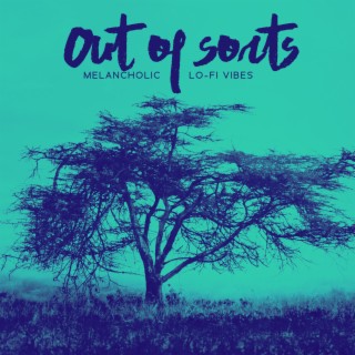 Out of Sorts: Melancholic Lo-Fi Vibes, Rainy Day Mood