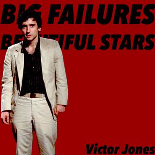 Big Failures Beautiful Stars