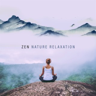Zen Nature Relaxation - Reiki Healing Music for Spa, Massage, Meditation and Sleep