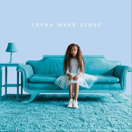 Tryna Make Sense | Boomplay Music