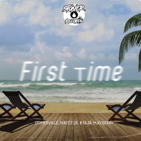 First Time ft. NaitesLK & Fasa Mayberry | Boomplay Music