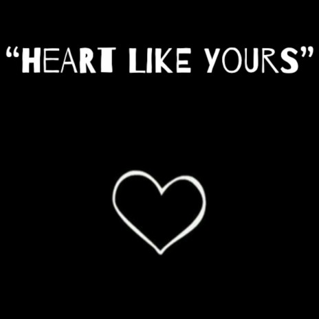 Heart Like Yours | Boomplay Music