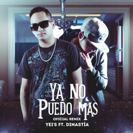 Ya no puedo mas (Remix) ft. Yeis | Boomplay Music