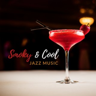 Smoky & Cool Jazz – Instrumental Ballad Jazz Music for Night Bars, Clubs, Lounges and Restaurants