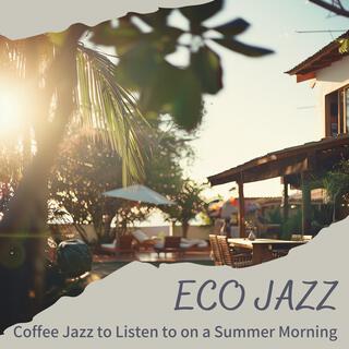 Coffee Jazz to Listen to on a Summer Morning