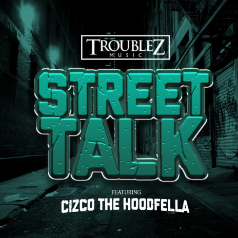 Street Talk ft. Cizco The HoodFella | Boomplay Music