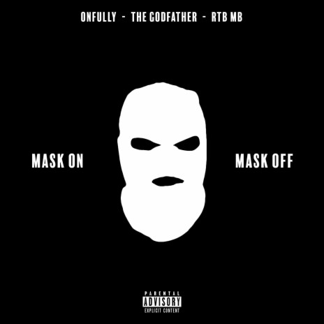 Mask On, Mask Off ft. RTB MB & The Godfather | Boomplay Music