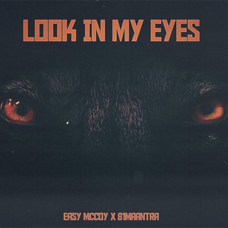Look In My Eyes ft. Easy Mccoy | Boomplay Music