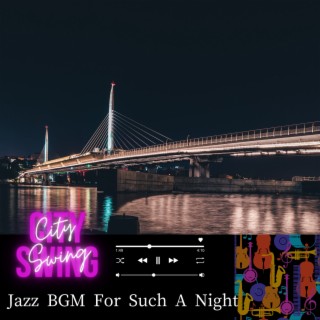 Jazz BGM For Such A Night