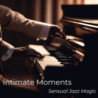 Intimate Moments - Sensual Jazz Magic for Passionate Evenings & Romantic Rendezvous on a Rainy Day