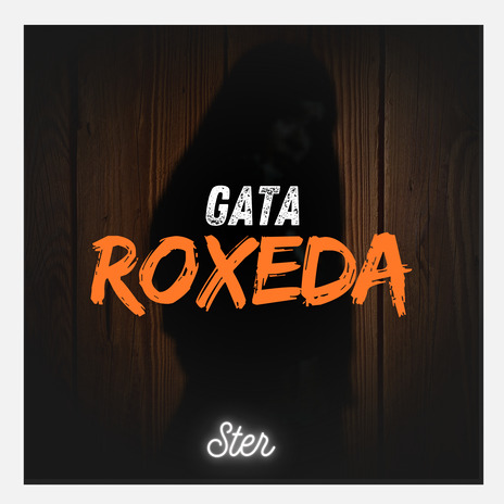 Gata Roxeda | Boomplay Music