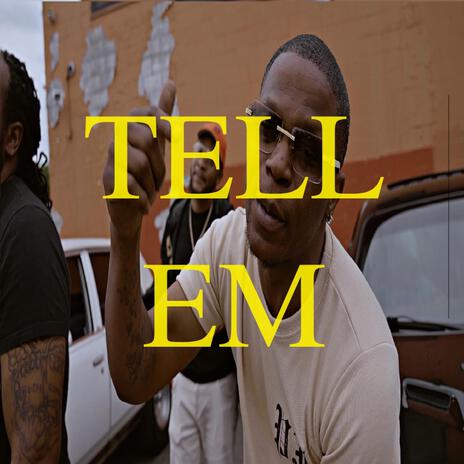 TELL EM | Boomplay Music