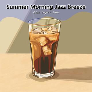 Summer Morning Jazz Breeze